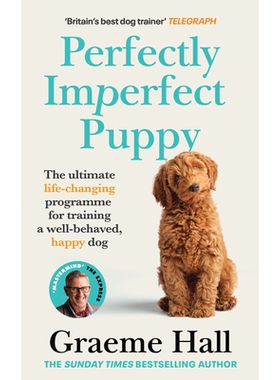 预订 Perfectly Imperfect Puppy: The Ultimate Life-Changing Programme To Training A Well-Behaved, Happy Dog *不*的小狗：