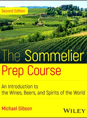 预订 The Sommelier Prep Course: An Introduction to the Wines, Beers, and Spirits of the World, 2nd Edition 侍酒师预备课