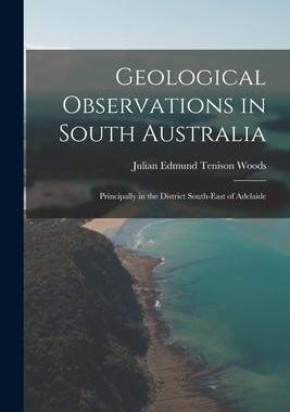 [预订]Geological Observations in South Australia: Principally in the District South-East of Adelaide 9781017638165