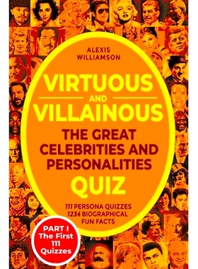 预订 Virtuous & Villainous: The Great Celebrities & Personalities Quiz: PART I - The First 111 Quizzes: 9783968180113