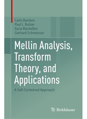 预订 Mellin Analysis, Transform Theory, and Applications: A Self-Contained Approach 梅林分析、变换理论与应用：自包含的方