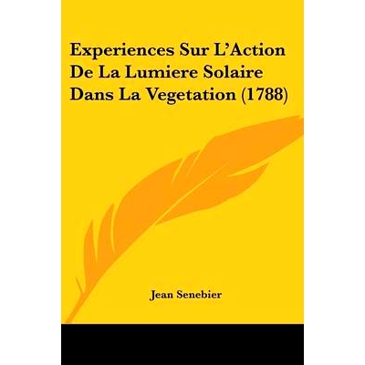 预订 Experiences Sur L’Action De La Lumiere Solaire Dans La Vegetation (1788): 9781104125721