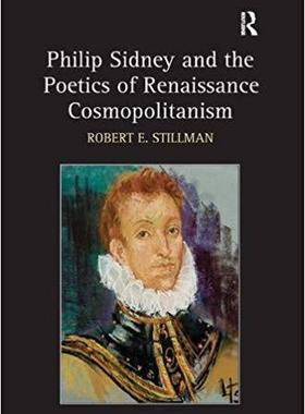 【预售】Philip Sidney and the Poetics of Renaissance Cosmopolitanism