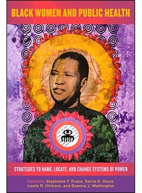 预订 Black Women and Public Health: Strategies to Name, Locate, and Change Systems of Power: 9781438487328