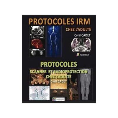 [预订]Pack Protocoles IRM + Scanner et radioprotection chez l’adulte. 9791030303742