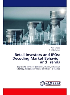 预订 Retail Investors and IPOs: Decoding Market Behavior and Trends 散户投资者和ipo：解读市场行为和趋势: 9786208064686