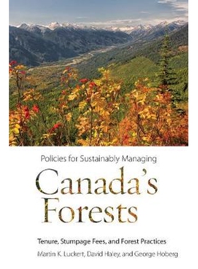 预订 Policies for Sustainably Managing Canada’s Forests: Tenure, Stumpage Fees, and Forest Practices 加拿大森林可持续管
