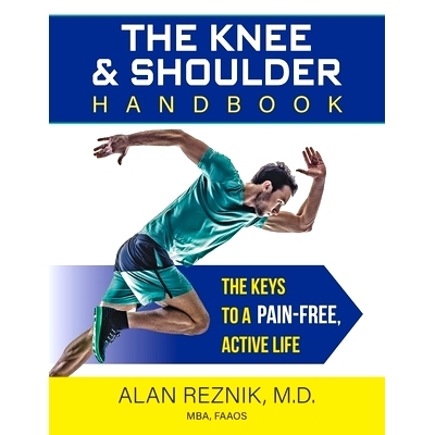 预订 The Knee and Shoulder Handbook: The Keys to a Pain-Free, Active Life