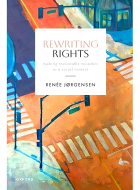 预订 Rewriting Rights: Making Reasonable Mistakes in a Social Context 重写权利：在社会语境中犯下合理的错误: 978019288925