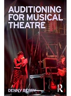 预订 Auditioning for Musical Theatre 音乐剧试演: 9781138350311