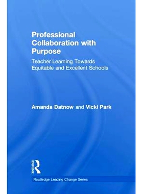预订 Professional Collaboration with Purpose: Teacher Learning Towards Equitable and Excellent Schools 有目的的专业合作