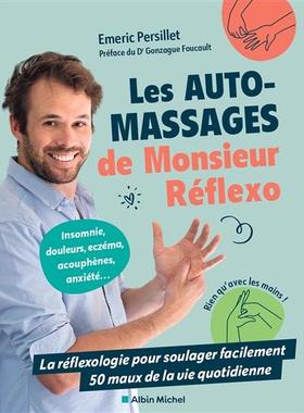 预订 Les auto-massages de Monsieur Réflexo : la réflexologie pour soulager facilement 50 maux de la vie quotidienne