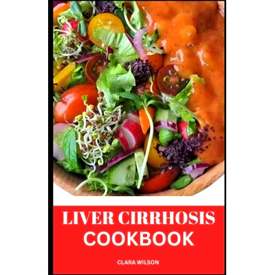 预订 Liver Cirrhosis Cookbook: Delicious Recipes for Supporting Liver Health and Wellness: 9798323675104