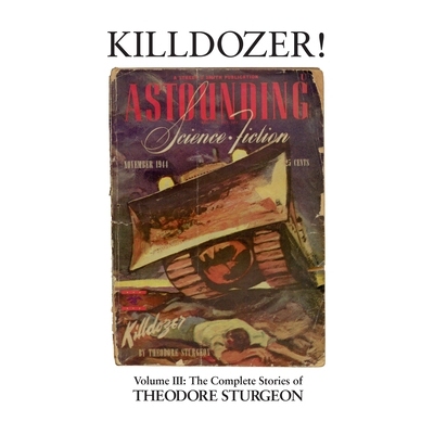 预订 Killdozer!: Volume III: The Complete Stories of Theodore Sturgeon: 9781556432279