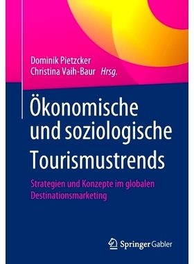 预订 Pietzcker (Hrsg), Ökonomische und soziologische Tourismustrends Pietzcker (ed.), 旅游业的经济和社会学趋势: 9783658