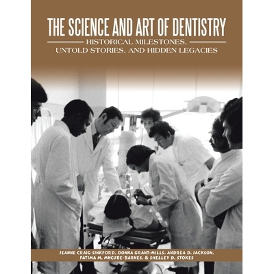 预订 The Science and Art of Dentistry: Historical Milestones, Untold Stories, and Hidden Legacies: 9798369452769