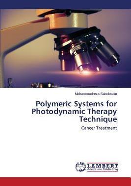 [预订]Polymeric Systems for Photodynamic Therapy Technique 9783659802980