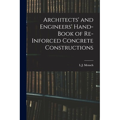 预订 Architects' and Engineers' Hand-Book of Re-Inforced Concrete Constructions