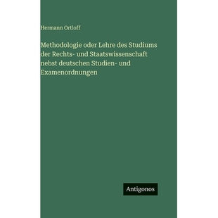 预订 Methodologie oder Lehre des Studiums der Rechts- und Staatswissenschaft nebst deutschen Studien- und Examenordnunge