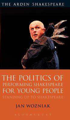 【预订】The Politics of Performing Shakespeare for Young People