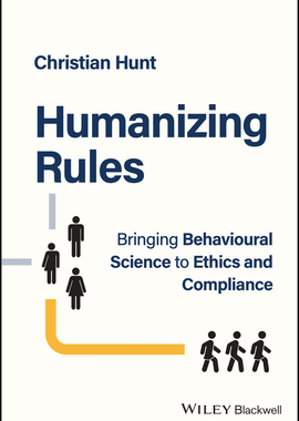 [预订]Humanizing Rules - Bringing Behavioural Science to Ethics and Compliance