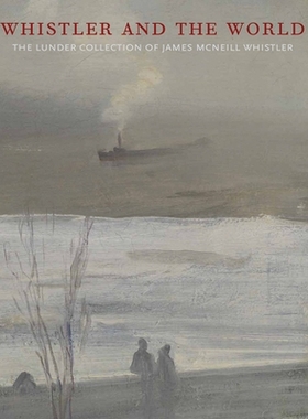 预订 Whistler and the World: The Lunder Collection of James McNeill Whistler: 9780972848411