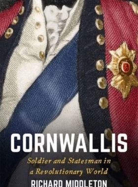 【预订】Cornwallis: Soldier and Statesman in a Revolutionary World 9780300196801