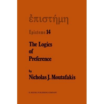 预订 The Logics of Preference: A Study of Prohairetic Logics in Twentieth Century Philosophy: 9789401082631