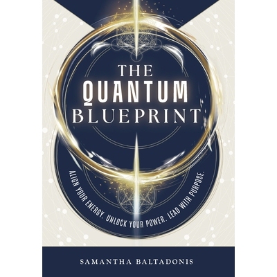 预订 The Quantum Blueprint: Align Your Energy. Unlock Your Power. Lead With Purpose. 9781544550503