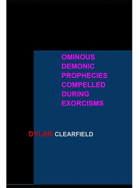预订 Ominous Demonic Prophecies: Compelled During Exorcisms 9798247148074