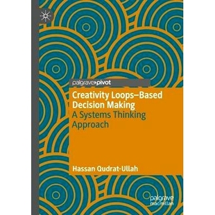 基于创意循环 978303170269 Decision Systems Thinking Loops–Based Making 决策：系统思维方法 预订 Approach Creativity