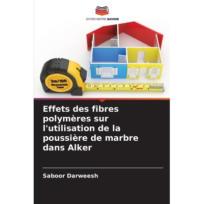 预订 Effets des fibres polymères sur l’utilisation de la poussière de marbre dans Alker 9786209135460