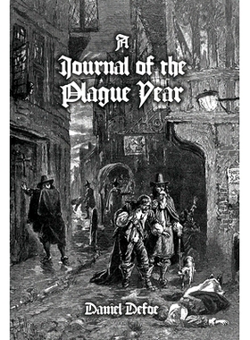 预订 A Journal of the Plague Year: Being Observations or Memorials, Of the Most Remarkable Occurrences, as Well Public a