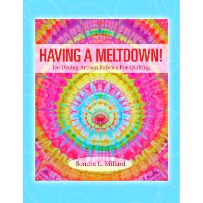 预订 Having A Meltdown! Ice Dyeing Artisan Fabrics For Quilting
