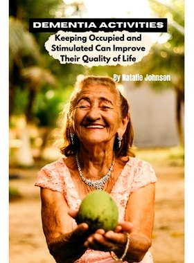 预订 Dementia Activites: Keeping Occupied and Stimulated Can Improve Their Quality of Life: 9781505264548