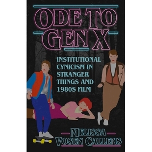 Ode Gen Film 机构犬 预订 1980s Institutional Things Stranger Cynicism X世代颂歌：陌生事物与1980年代电影中 and
