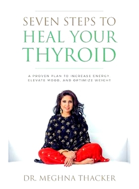 预订 Seven Steps to Heal Your Thyroid: A Proven Plan to Increase Energy, Elevate Mood & Optimize Weight: 9780692151778