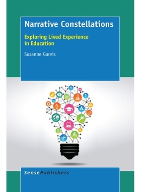 预订 Narrative Constellations: Exploring Lived Experience in Education 叙事星座：探索教育中的生活体验: 9789463001496
