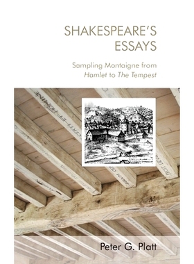 预订 Shakespeare’s Essays: Sampling Montaigne from Hamlet to the Tempest: 9781474463409