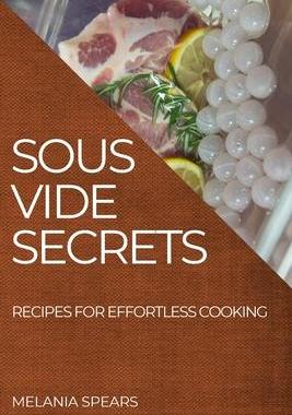 [预订]Sous Vide Secrets: Recipes for Effortless Cooking 9781804507339