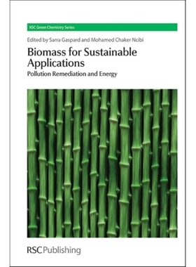 预订 Biomass for Sustainable Applications: Pollution Remediation and Energy 生物质的可持续应用：污染修复和能源: 97818497