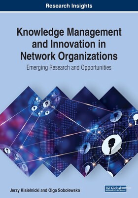 【预订】Knowledge Management and Innovation in Network Organizations: Emerging Research and Opportunities