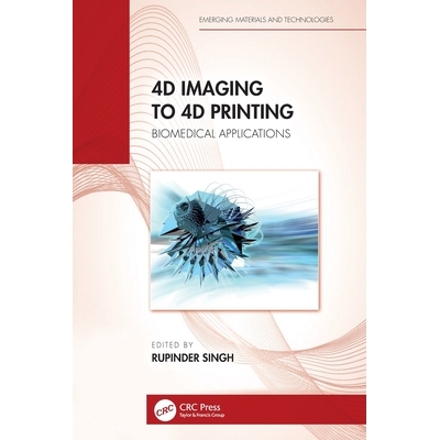 预订 4D Imaging to 4D Printing Biomedical Applications 4D成像到4D打印：生物医学应用 9781032071381