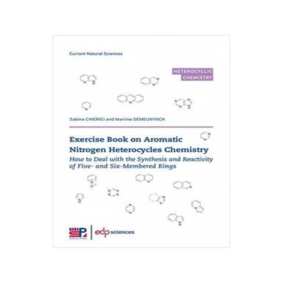 [预订]Exercise Book on Aromatic Nitrogen Heterocycles Chemistry: How to Deal with the Synthesis and Reacti 9782759830817