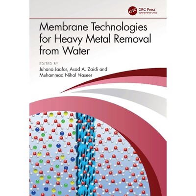 预订 Membrane Technologies for Heavy Metal Removal from Water 去除水中重金属的膜技术 9781032353067