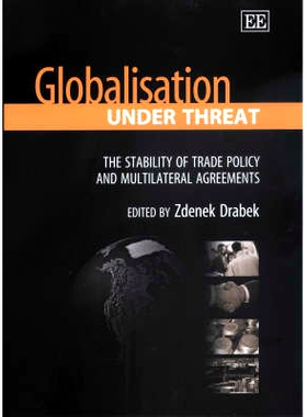 预订 Globalisation under Threat: The Stability of Trade Policy and Multilateral Agreements 全球化面临威胁:贸易政策和多边