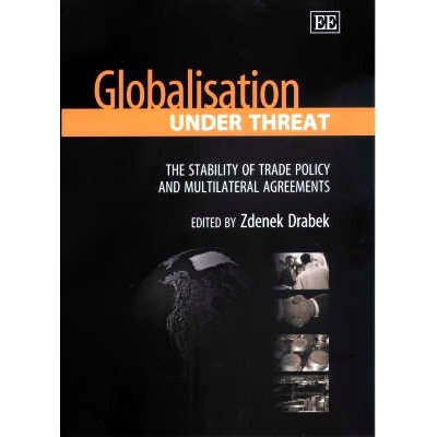 预订 Globalisation under Threat: The Stability of Trade Policy and Multilateral Agreements 全球化面临威胁:贸易政策和多边