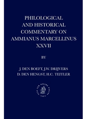 预订 Philological and Historical Commentary on Ammianus Marcellinus XXVII 对A.马尔塞利努斯的文学与历史评论 27: 978900418