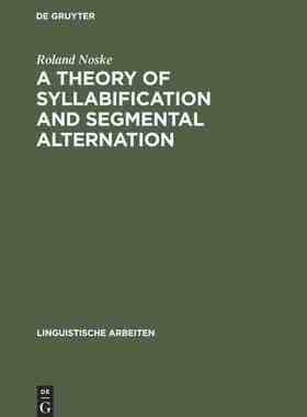 【预订】A Theory of Syllabification and Segmental Alternation 9783484302969