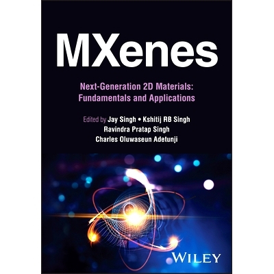 预订 Mxenes: Next-Generation 2D Materials 碳氮化物：下一代二维材料：基础与应用: 9781119873990